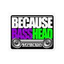 BECAUSE BASSHEAD Bubble-free stickers
